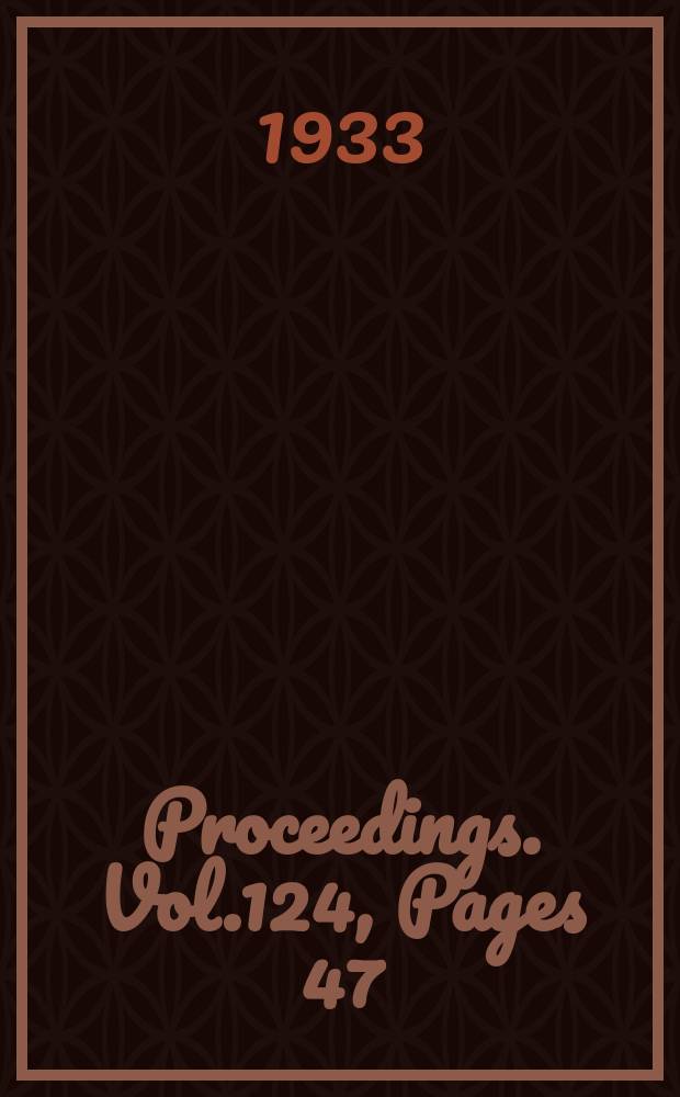 Proceedings. Vol.124, Pages 47