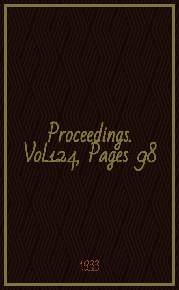 Proceedings. Vol.124, Pages 98
