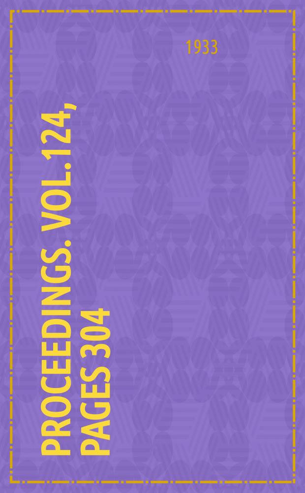 Proceedings. Vol.124, Pages 304