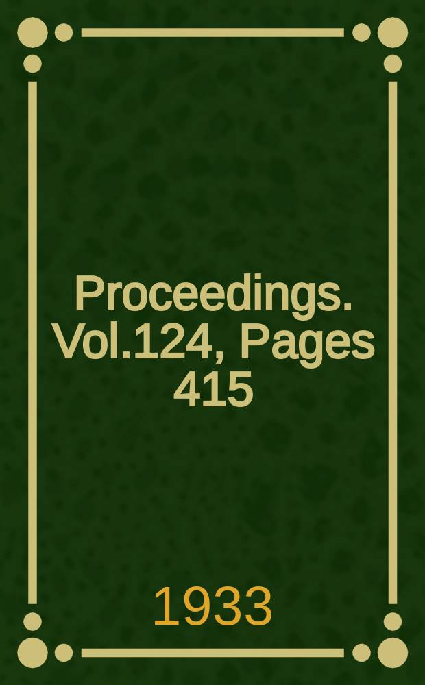 Proceedings. Vol.124, Pages 415