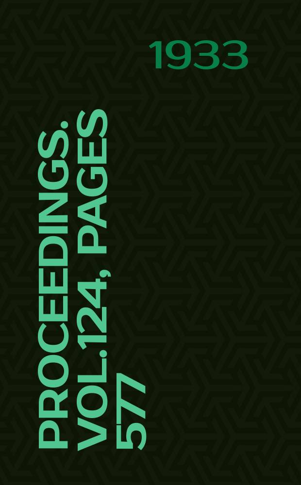 Proceedings. Vol.124, Pages 577