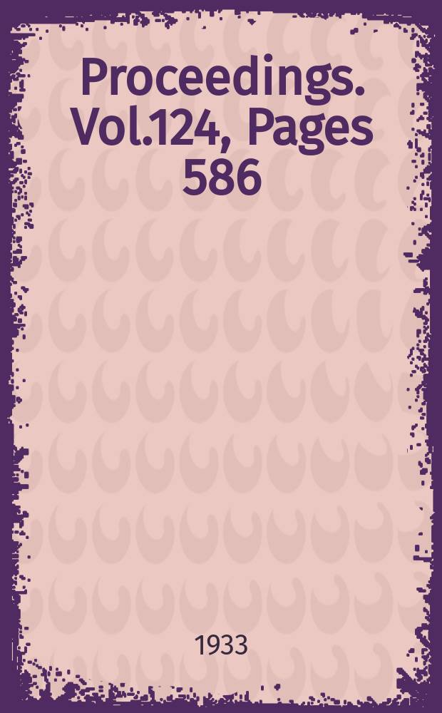 Proceedings. Vol.124, Pages 586