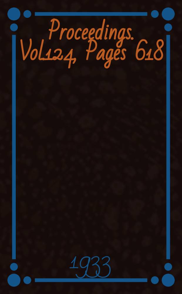 Proceedings. Vol.124, Pages 618