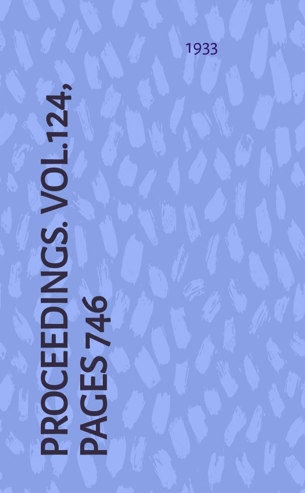Proceedings. Vol.124, Pages 746