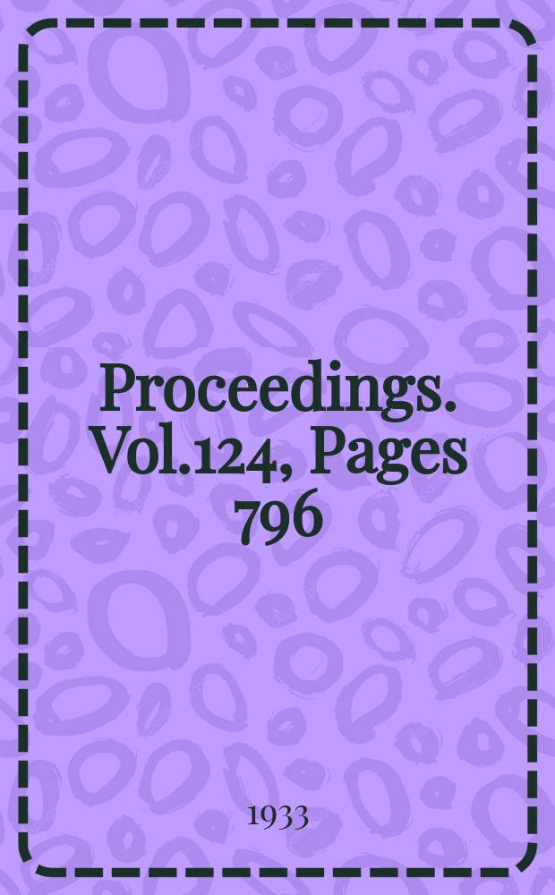 Proceedings. Vol.124, Pages 796