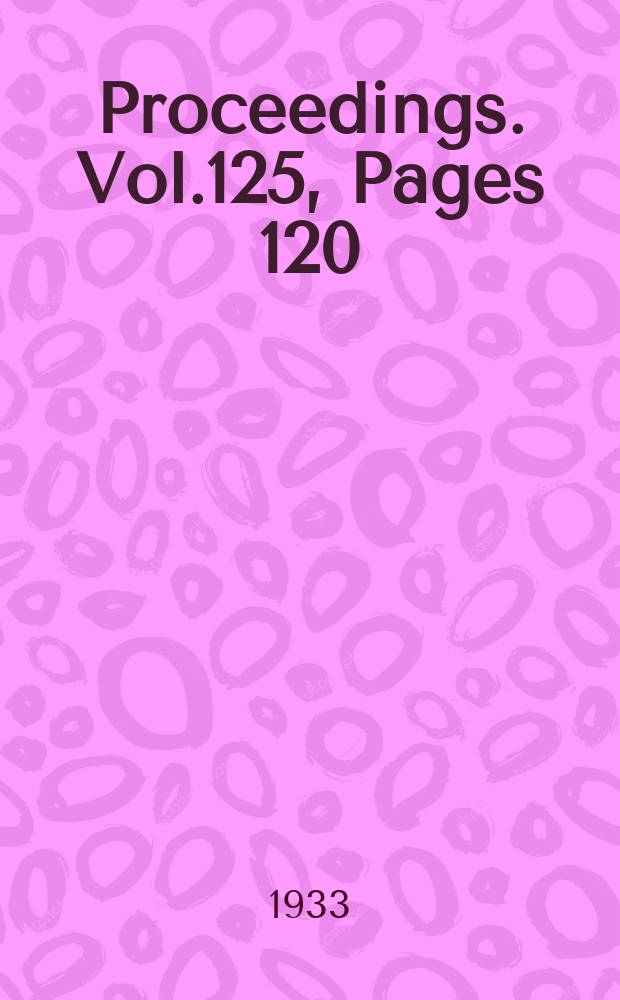 Proceedings. Vol.125, Pages 120