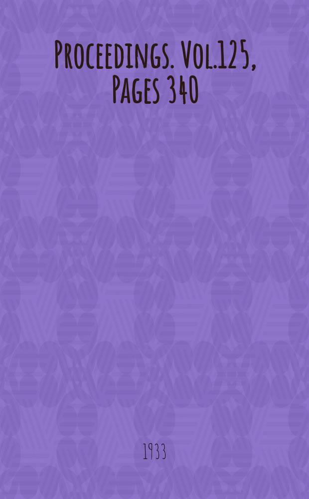 Proceedings. Vol.125, Pages 340