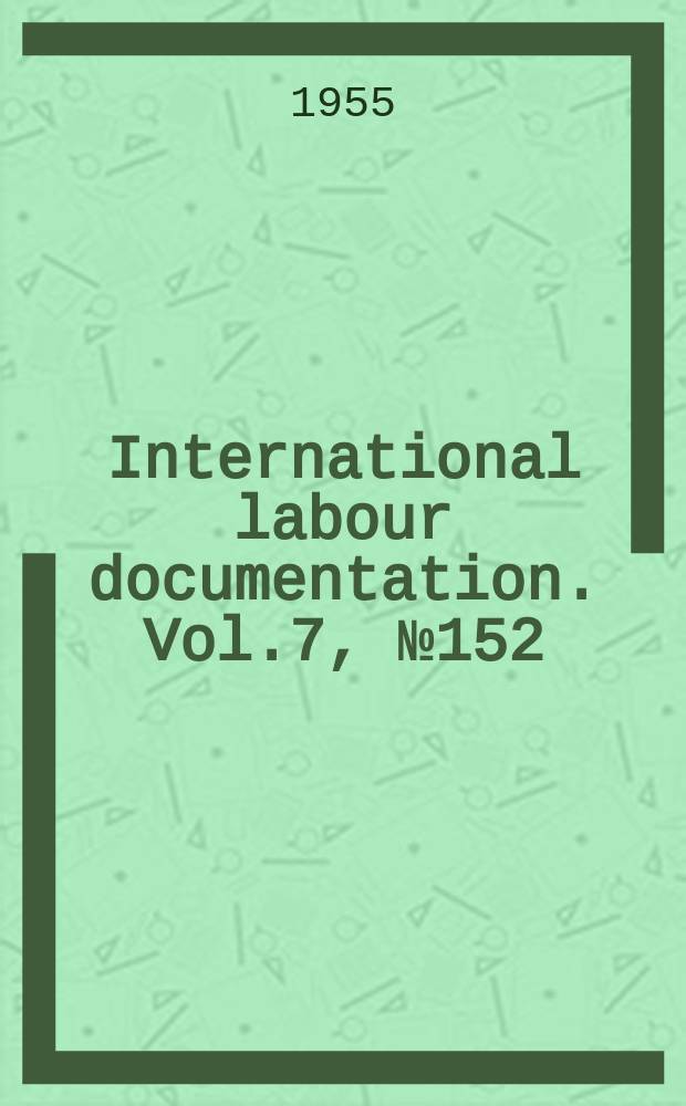 International labour documentation. Vol.7, №152