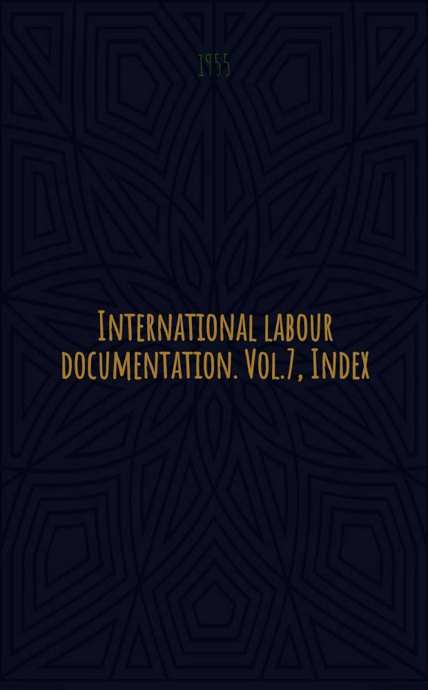 International labour documentation. Vol.7, Index