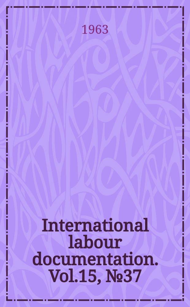 International labour documentation. Vol.15, №37