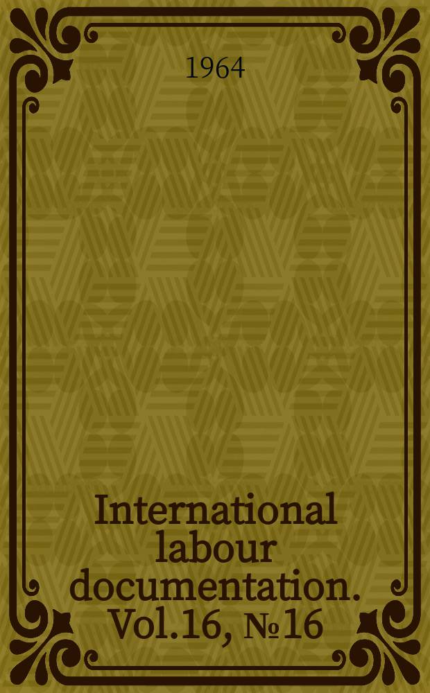 International labour documentation. Vol.16, №16