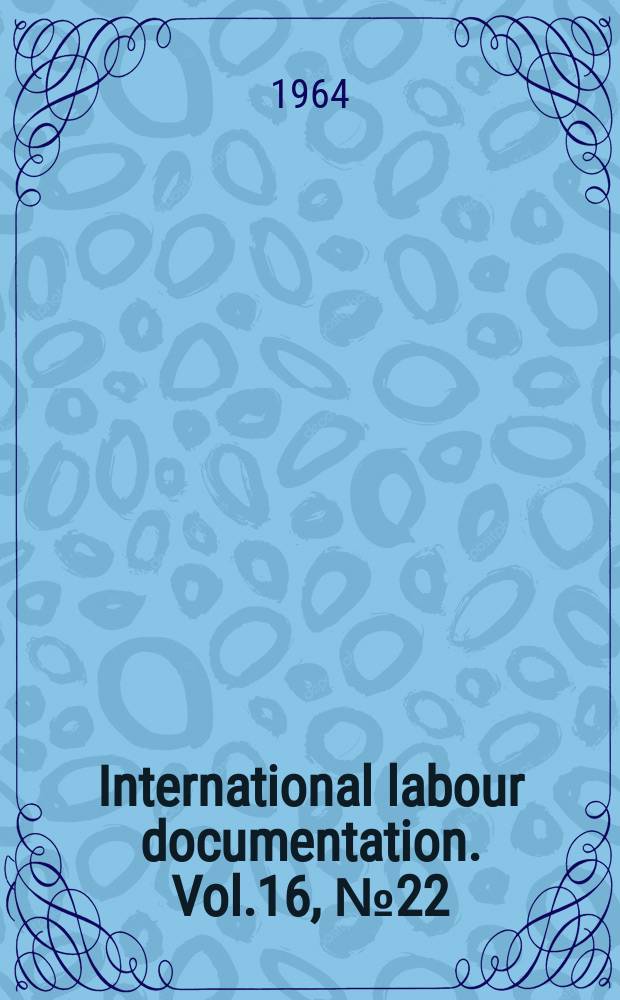 International labour documentation. Vol.16, №22