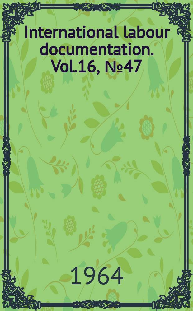 International labour documentation. Vol.16, №47