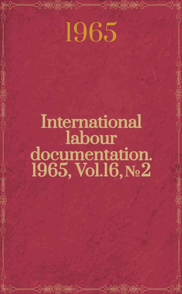International labour documentation. 1965, Vol.16, №2