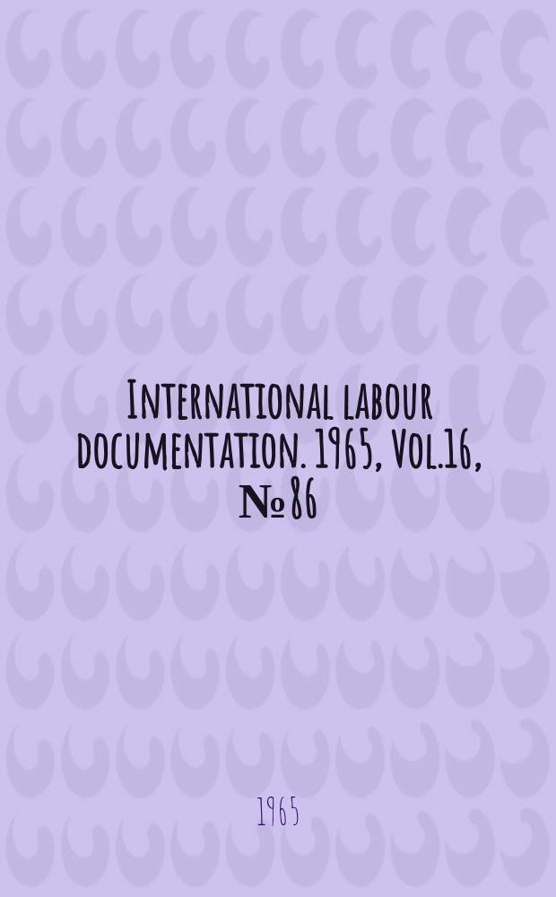 International labour documentation. 1965, Vol.16, №86