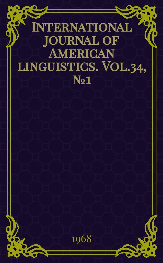 International journal of American linguistics. Vol.34, №1(P.1)