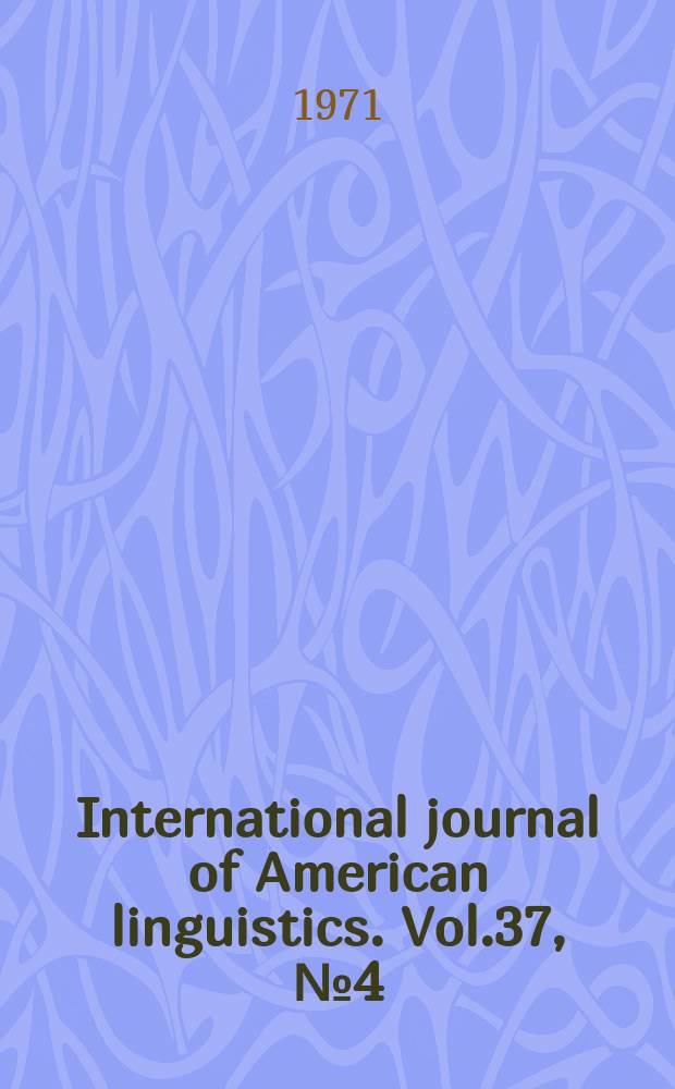 International journal of American linguistics. Vol.37, №4(P.1)
