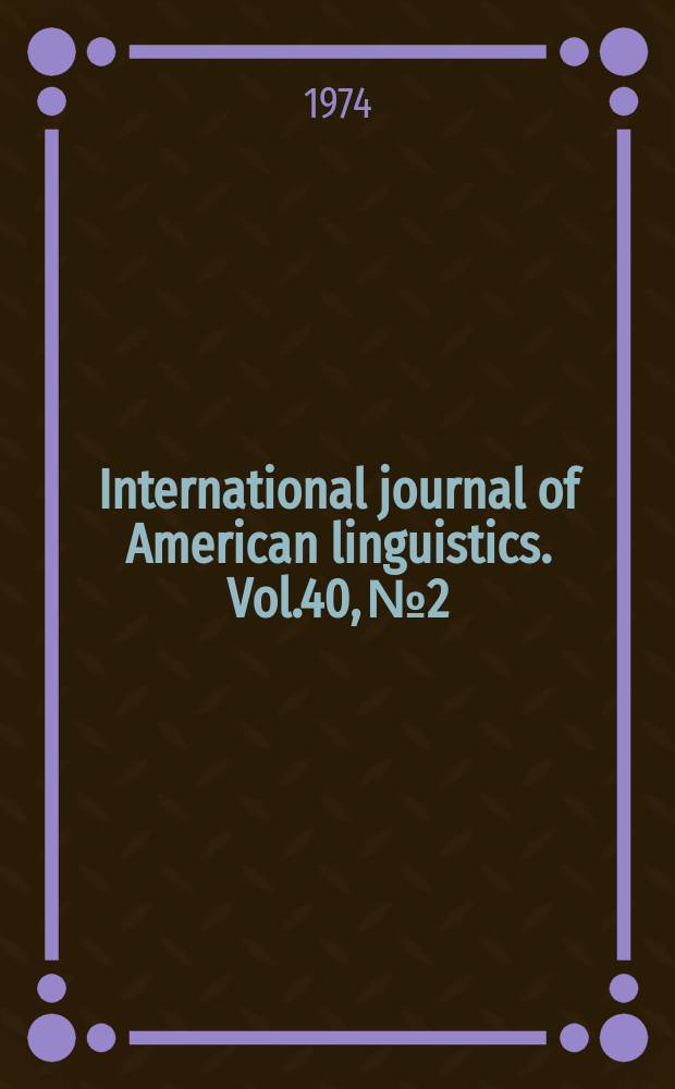 International journal of American linguistics. Vol.40, №2