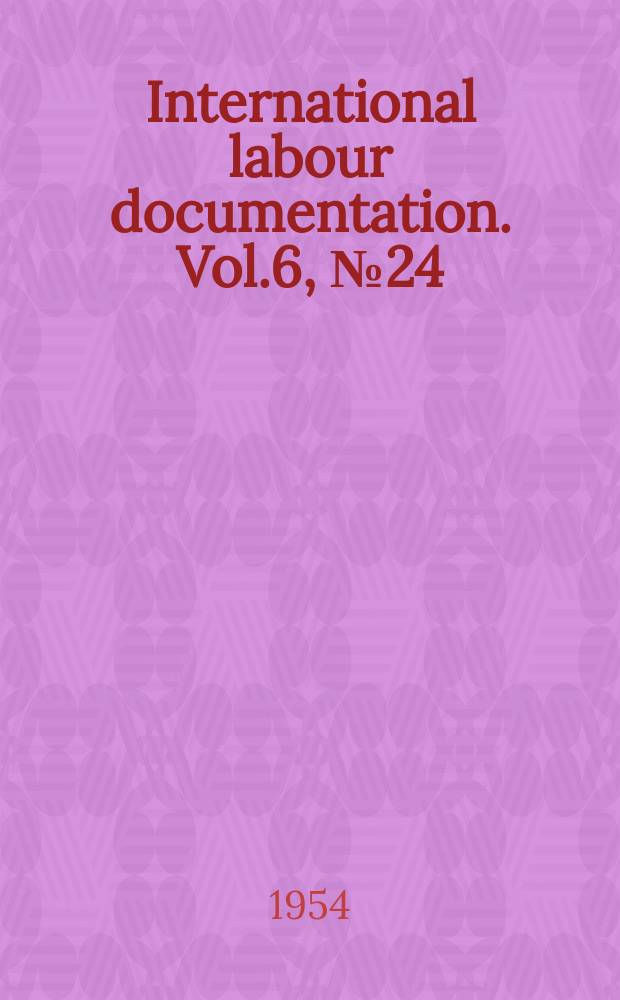 International labour documentation. Vol.6, №24