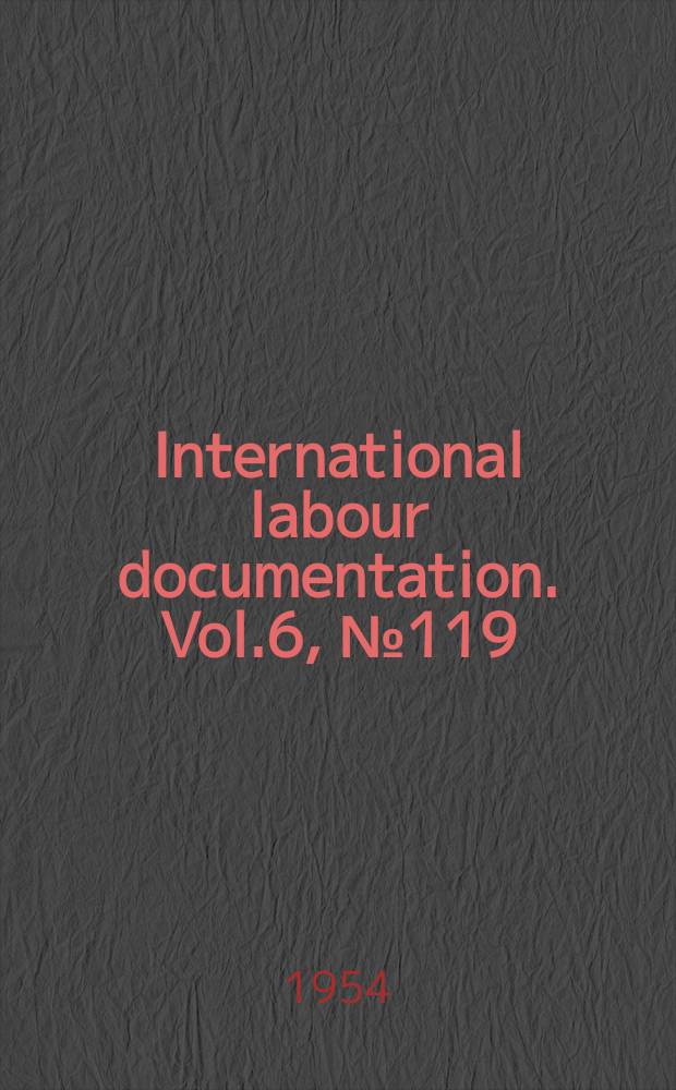 International labour documentation. Vol.6, №119