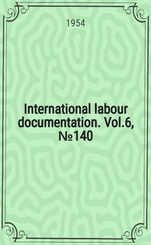 International labour documentation. Vol.6, №140