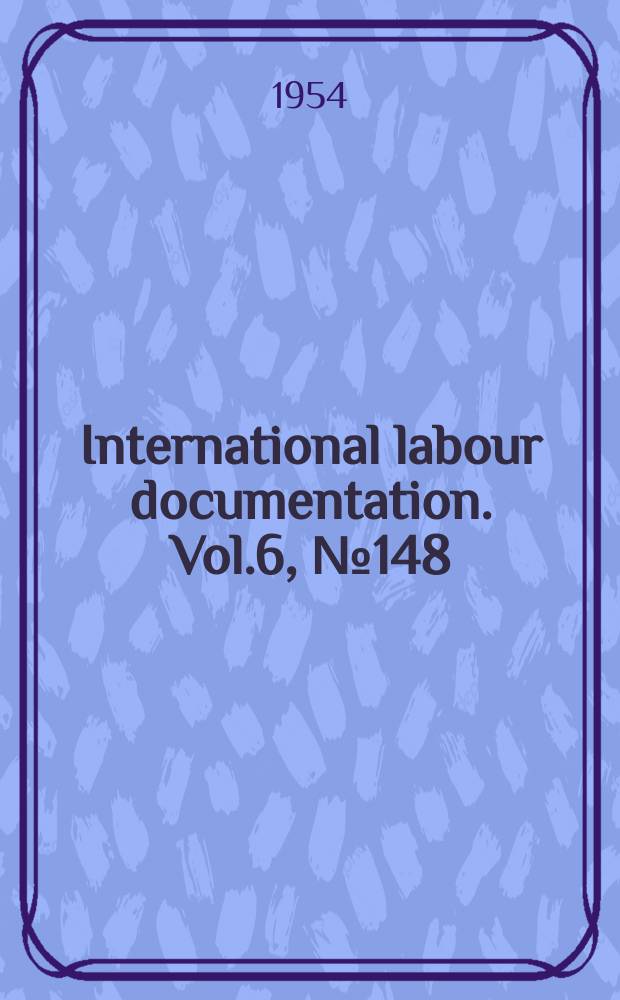 International labour documentation. Vol.6, №148