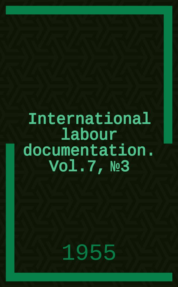International labour documentation. Vol.7, №3