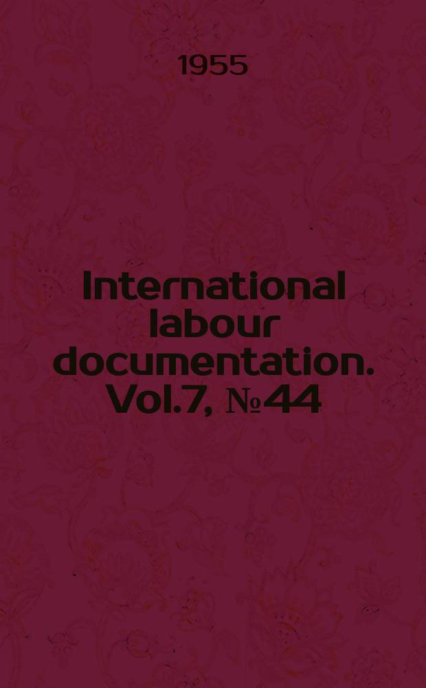 International labour documentation. Vol.7, №44