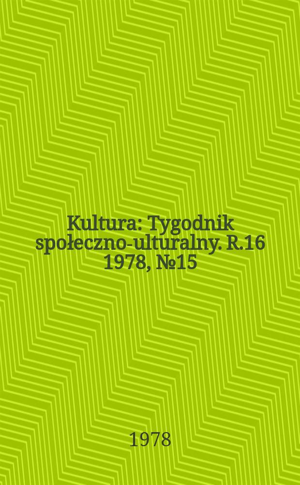 Kultura : Tygodnik społeczno -kulturalny. R.16 1978, №15(773)