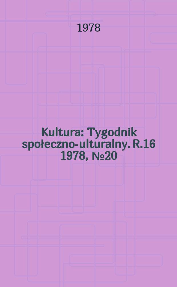 Kultura : Tygodnik społeczno -kulturalny. R.16 1978, №20(778)