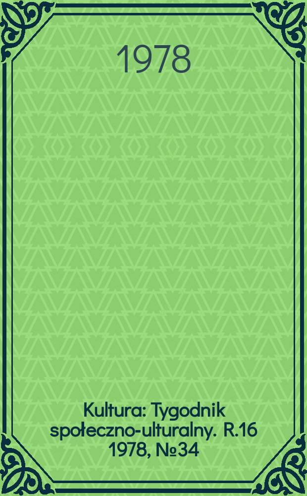 Kultura : Tygodnik społeczno -kulturalny. R.16 1978, №34(792)