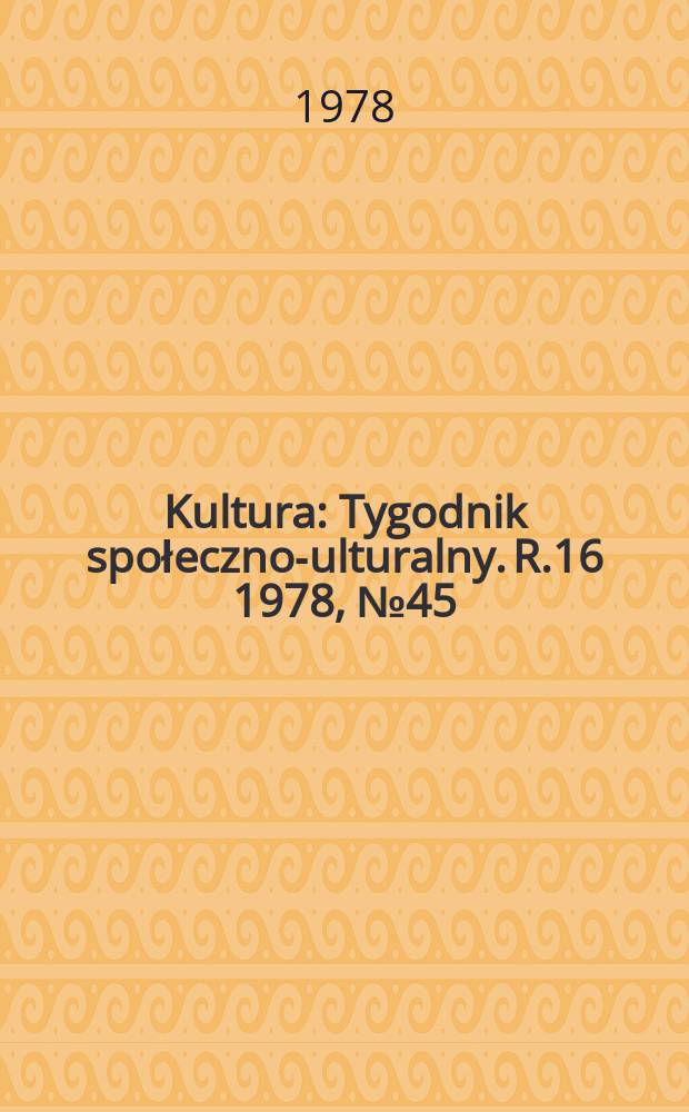 Kultura : Tygodnik społeczno -kulturalny. R.16 1978, №45(803)
