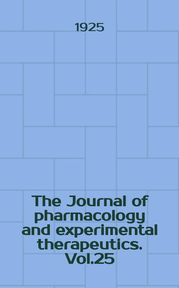 The Journal of pharmacology and experimental therapeutics. Vol.25