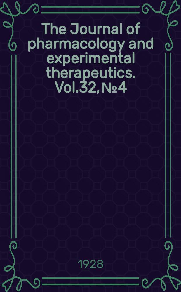 The Journal of pharmacology and experimental therapeutics. Vol.32, №4