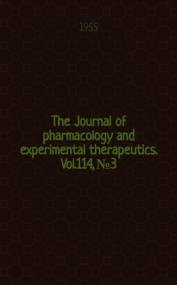 The Journal of pharmacology and experimental therapeutics. Vol.114, №3