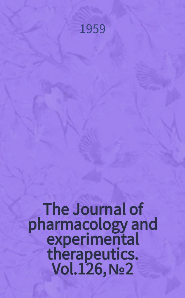The Journal of pharmacology and experimental therapeutics. Vol.126, №2