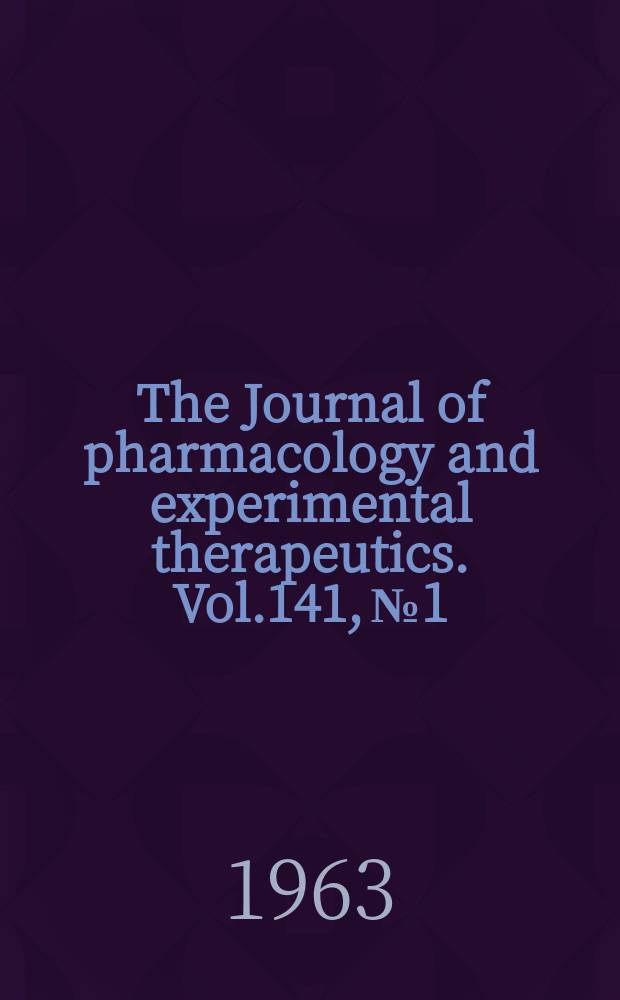 The Journal of pharmacology and experimental therapeutics. Vol.141, №1
