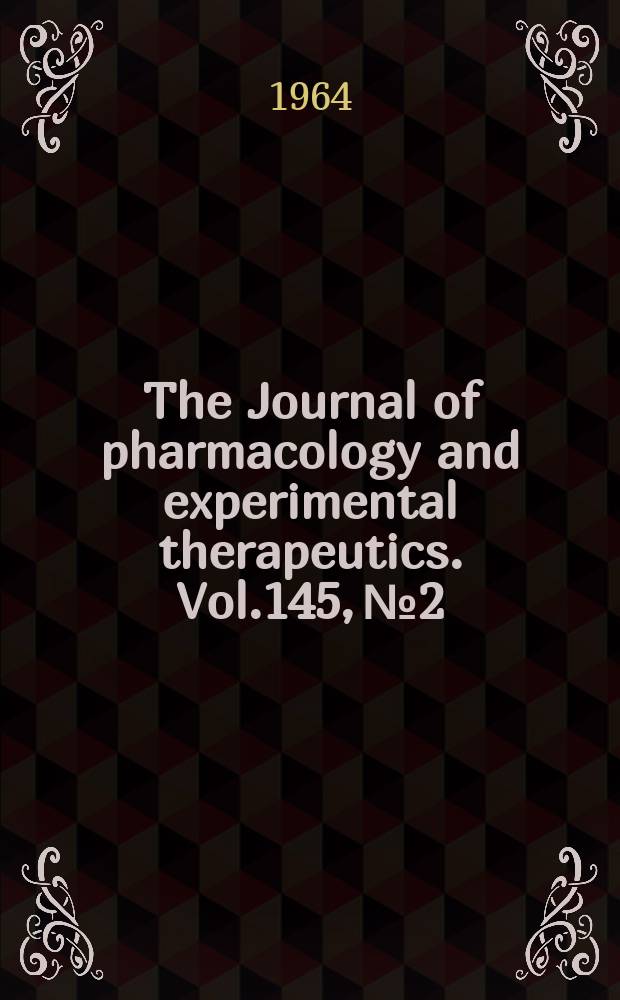The Journal of pharmacology and experimental therapeutics. Vol.145, №2