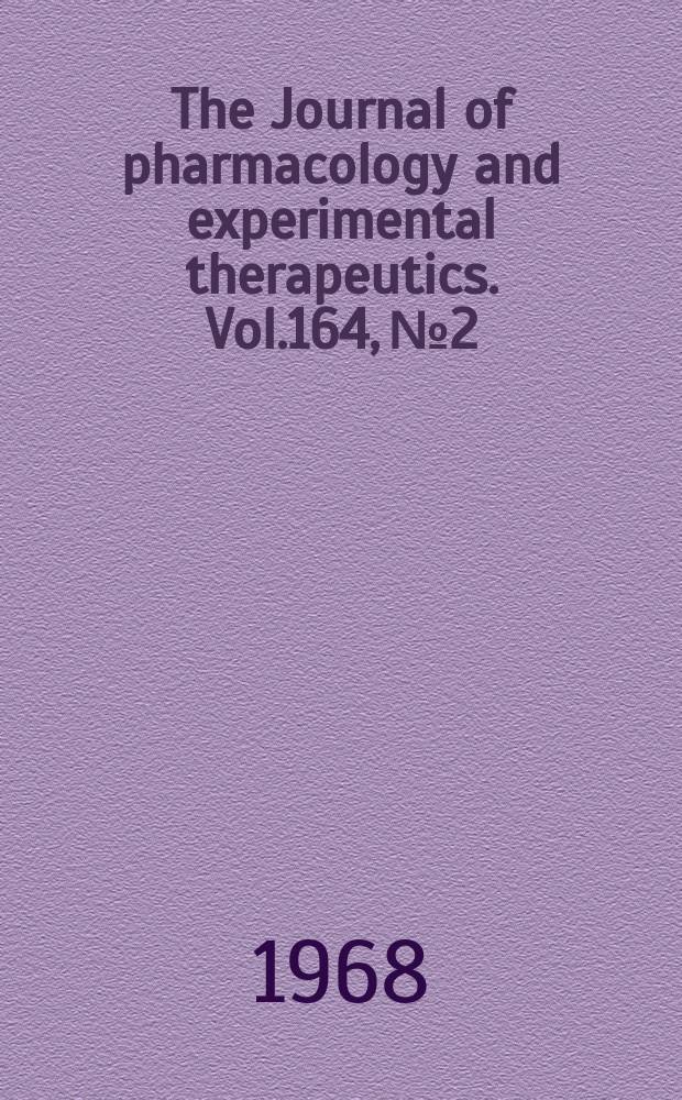 The Journal of pharmacology and experimental therapeutics. Vol.164, №2
