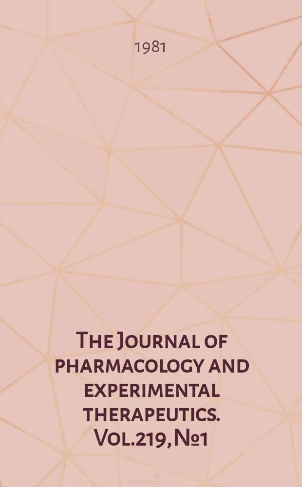 The Journal of pharmacology and experimental therapeutics. Vol.219, №1