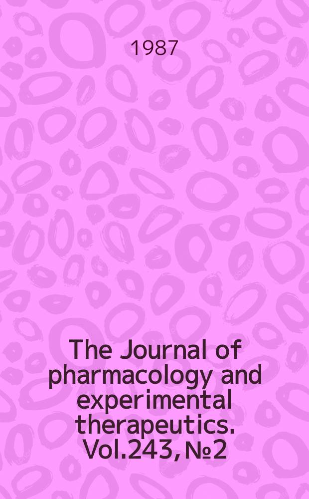 The Journal of pharmacology and experimental therapeutics. Vol.243, №2