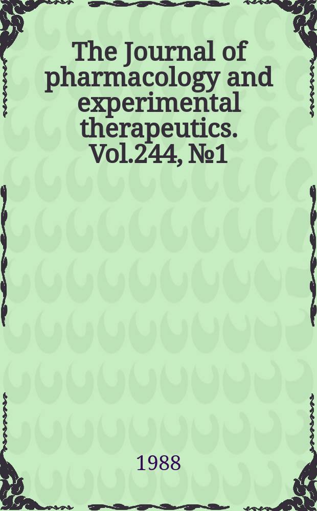 The Journal of pharmacology and experimental therapeutics. Vol.244, №1
