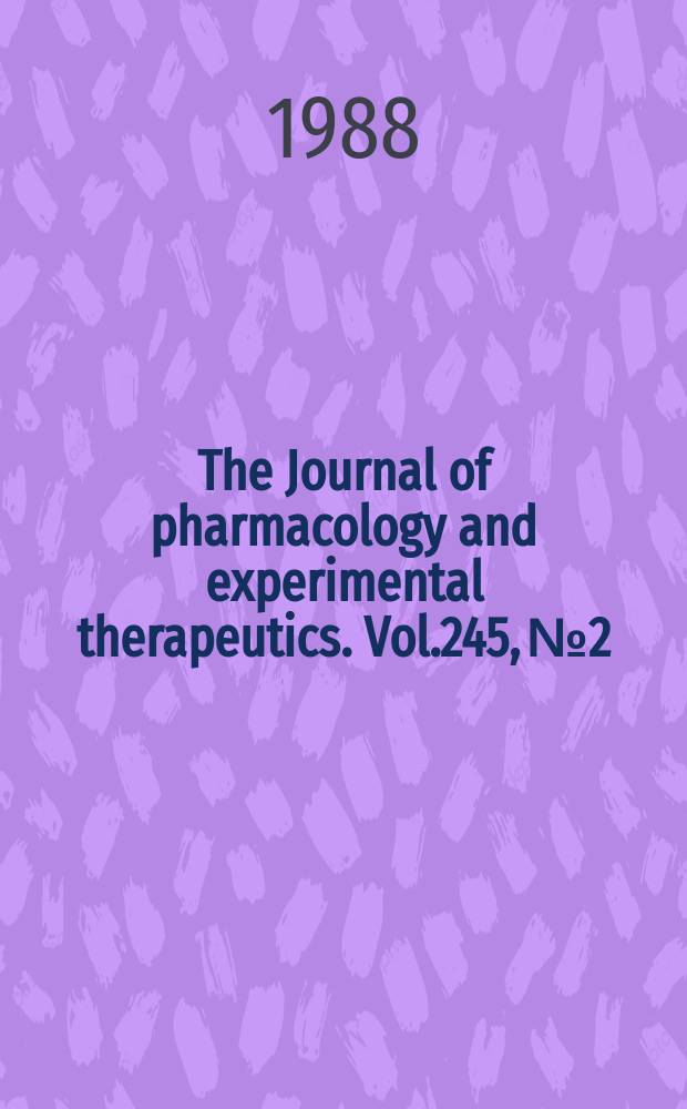 The Journal of pharmacology and experimental therapeutics. Vol.245, №2