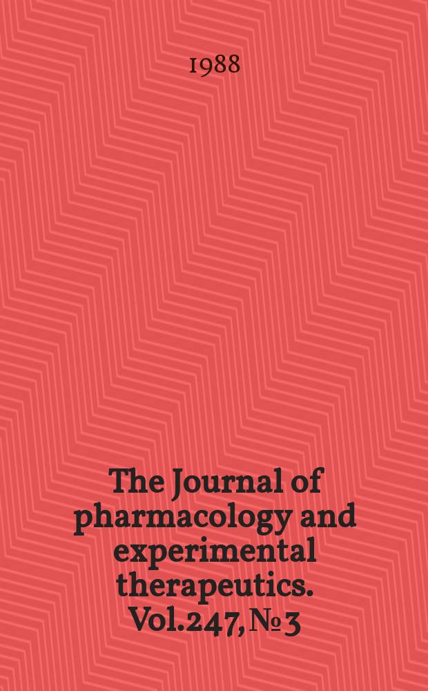 The Journal of pharmacology and experimental therapeutics. Vol.247, №3