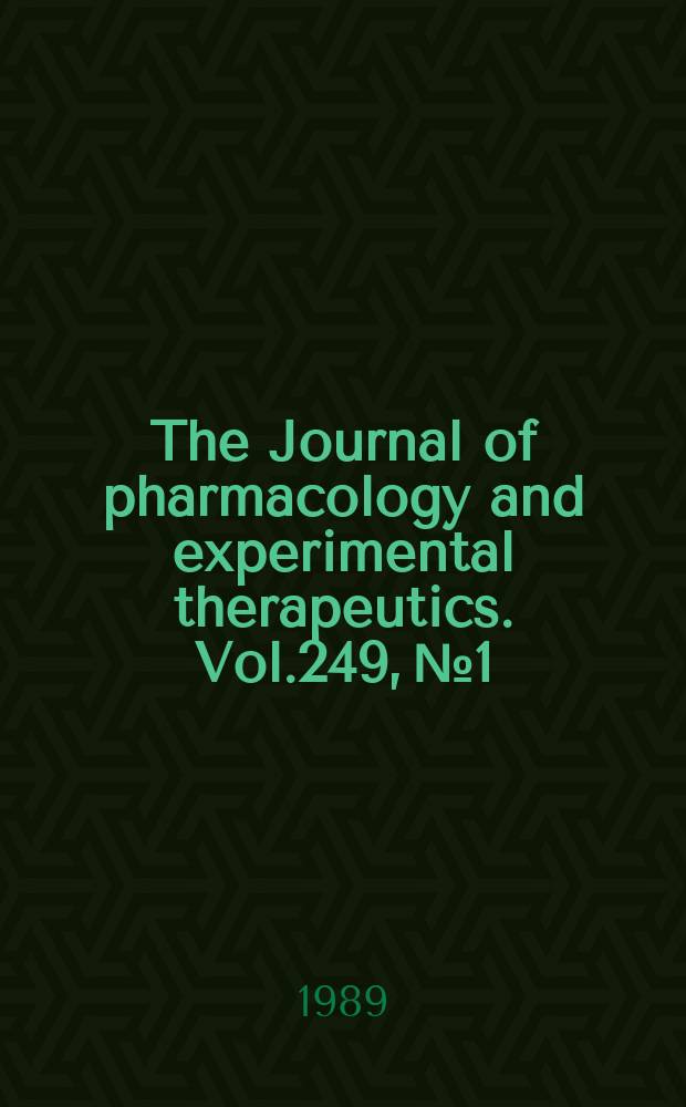 The Journal of pharmacology and experimental therapeutics. Vol.249, №1