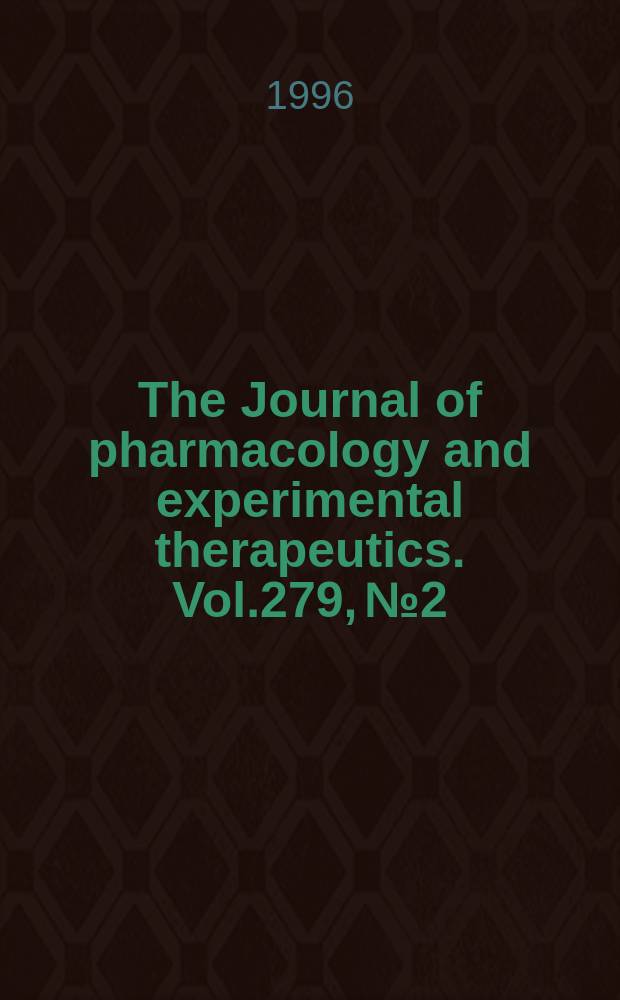 The Journal of pharmacology and experimental therapeutics. Vol.279, №2