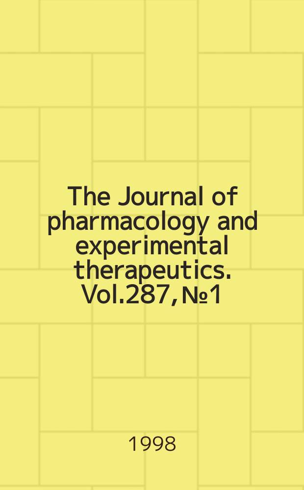 The Journal of pharmacology and experimental therapeutics. Vol.287, №1