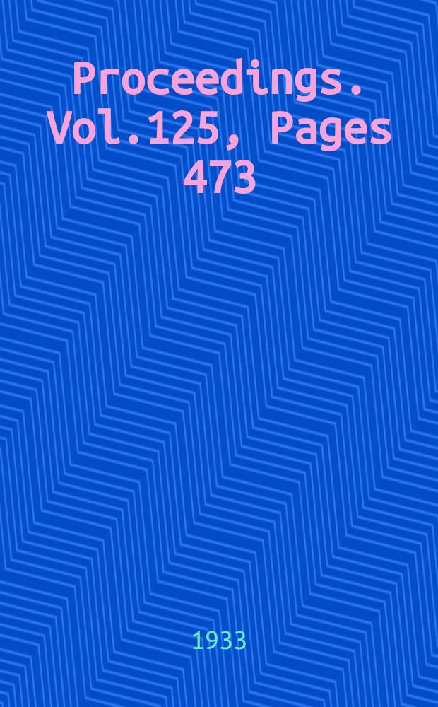 Proceedings. Vol.125, Pages 473