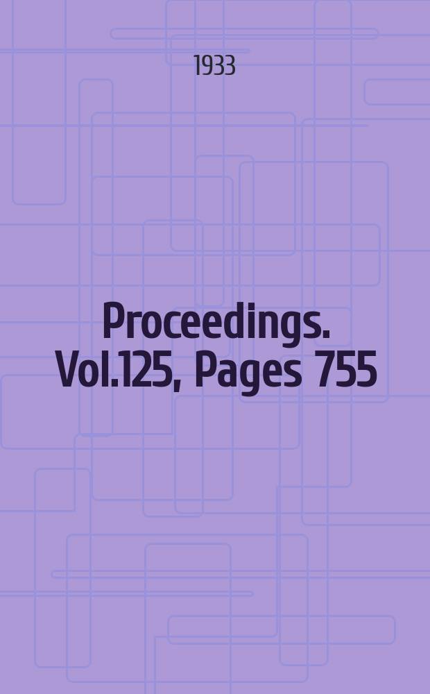 Proceedings. Vol.125, Pages 755