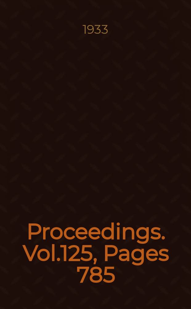 Proceedings. Vol.125, Pages 785